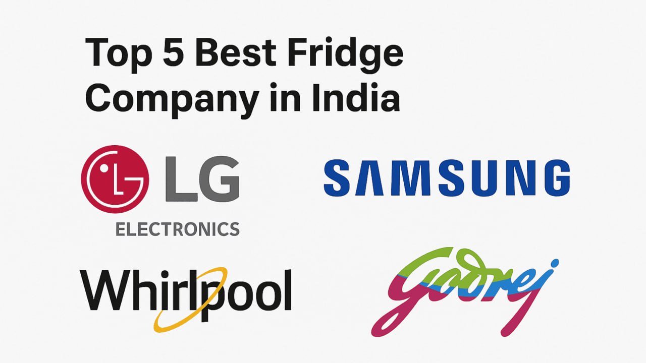 Top 5 Best Fridge Company in India With Complete Details